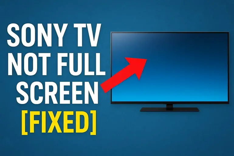 Sony TV Not Full Screen