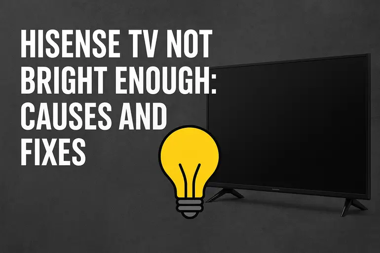 Hisense TV Not Bright Enough