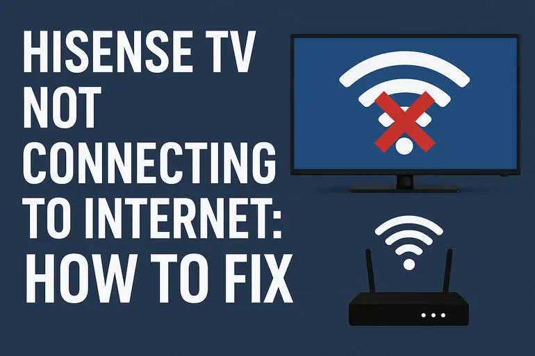 Hisense TV Not Connecting to Internet