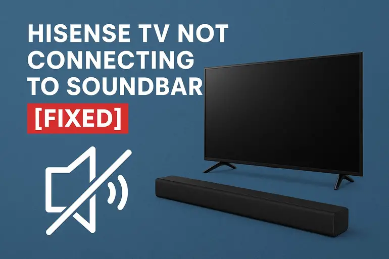 Hisense TV Not Connecting to Soundbar