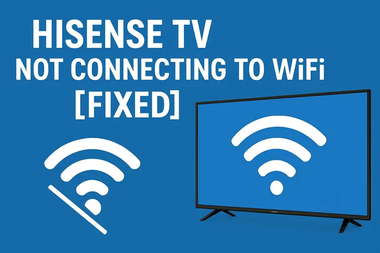 Hisense TV Not Connecting to WiFi