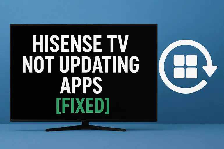 Hisense TV Not Updating Apps
