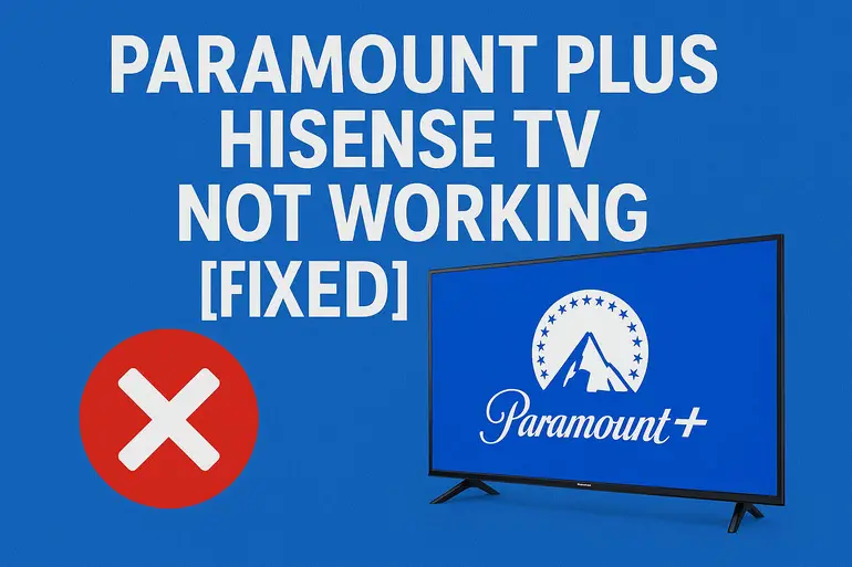 Paramount Plus Hisense TV Not Working